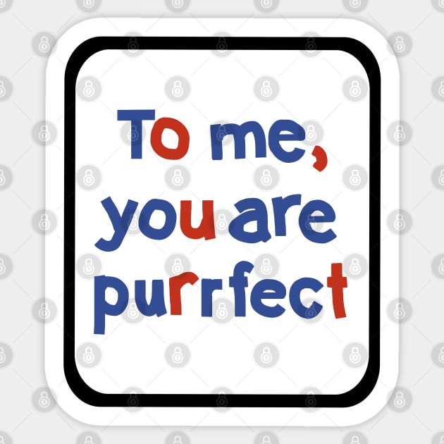 To Me You are Purrfect Sign in Frame Typography Sticker by ellenhenryart